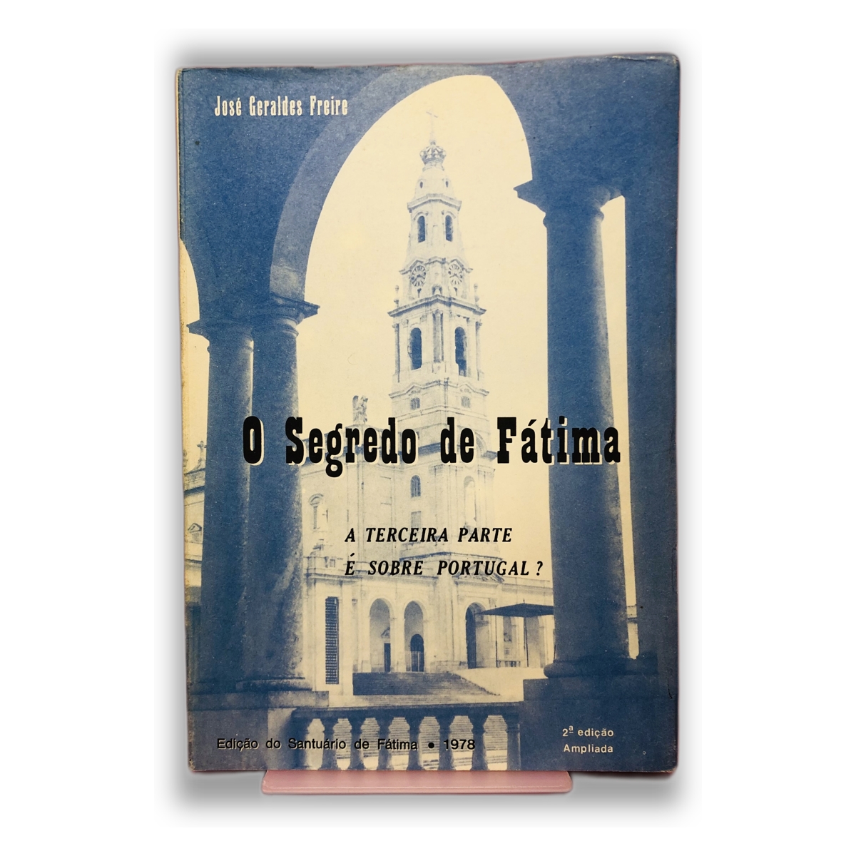 O Segredo de Fátima - José Geraldes Pereira