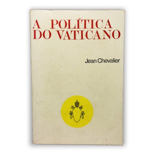 A Política do Vaticano - Jean Chevalier