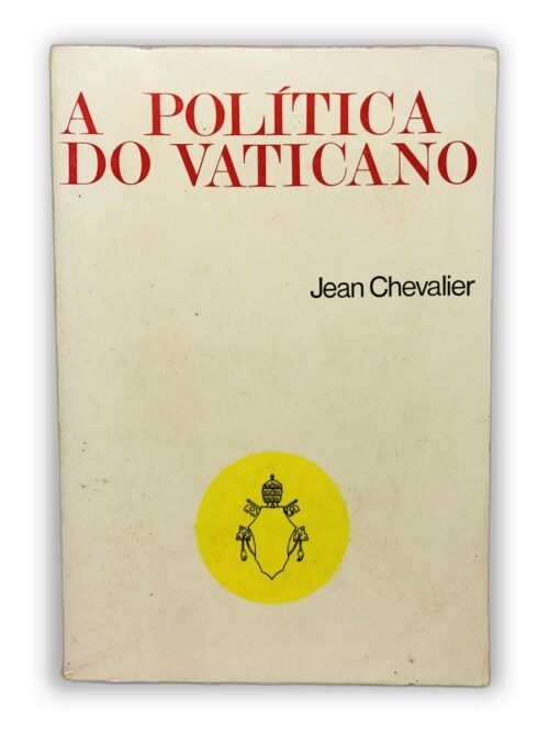 A Política do Vaticano - Jean Chevalier