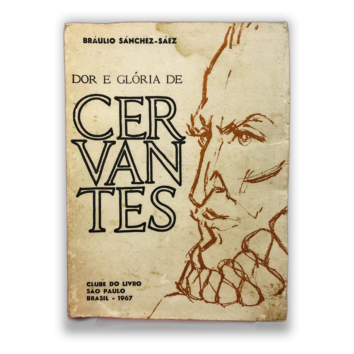 Dor e Glória de Cervantes - Bráulio Sánchez-Sáez