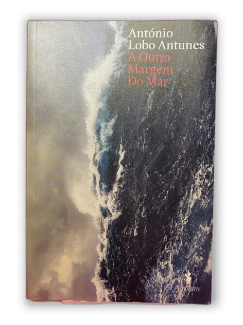 A Outra Margem Do Mar - António Lobo Antunes