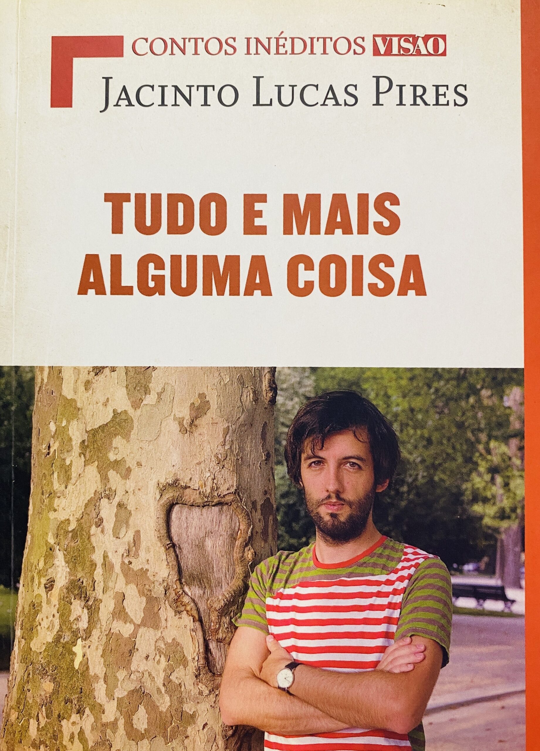 Tudo e Mais Alguma Coisa - Jacinto Lucas Pires