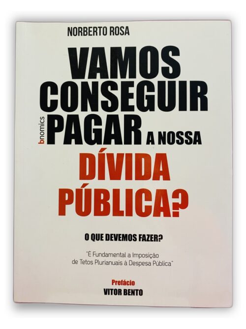 Vamos conseguir pagar a nossa dívida pública? - Norberto Rosa