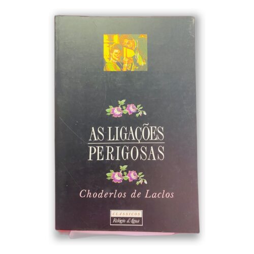 As Ligações Perigosas - Choderlos de Laclos