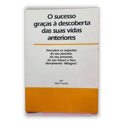 O sucesso graças à descoberta das suas vidas anteriores - Allan Forster