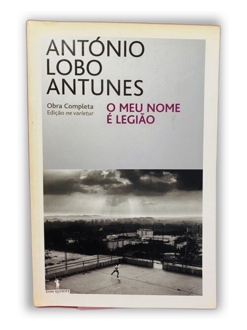 O Meu Nome É Legião - António Lobo Antunes