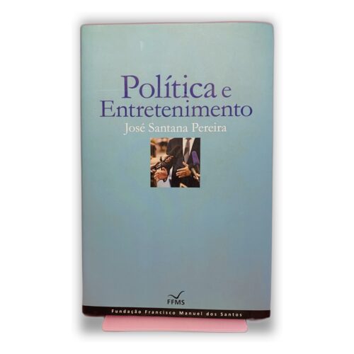 Política e Entretenimento - José Santana Pereira