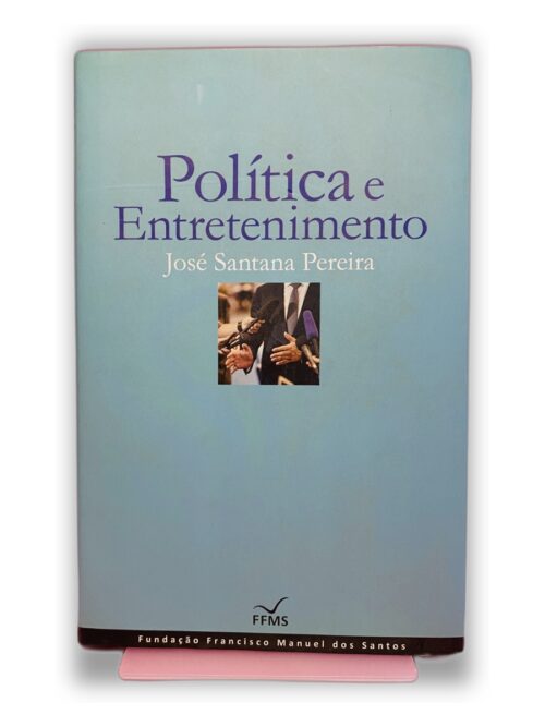 Política e Entretenimento - José Santana Pereira
