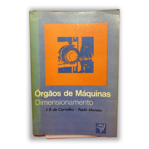 Órgãos de Máquinas - J.R. de Carvalho · Paulo Moraes