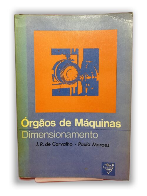 Órgãos de Máquinas - J.R. de Carvalho · Paulo Moraes