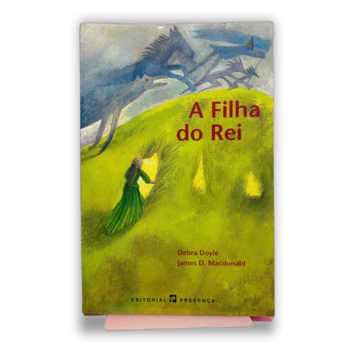 A Filha do Rei - Debra Doyle, James D. Macdonald