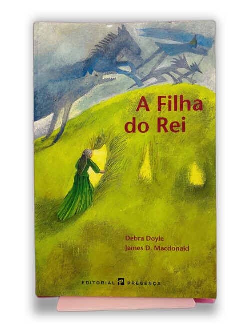 A Filha do Rei - Debra Doyle, James D. Macdonald