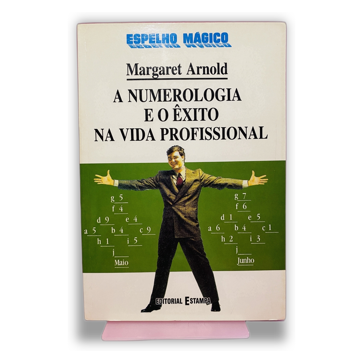 A Numerologia e o Êxito na Vida Profissional - Margaret Arnold