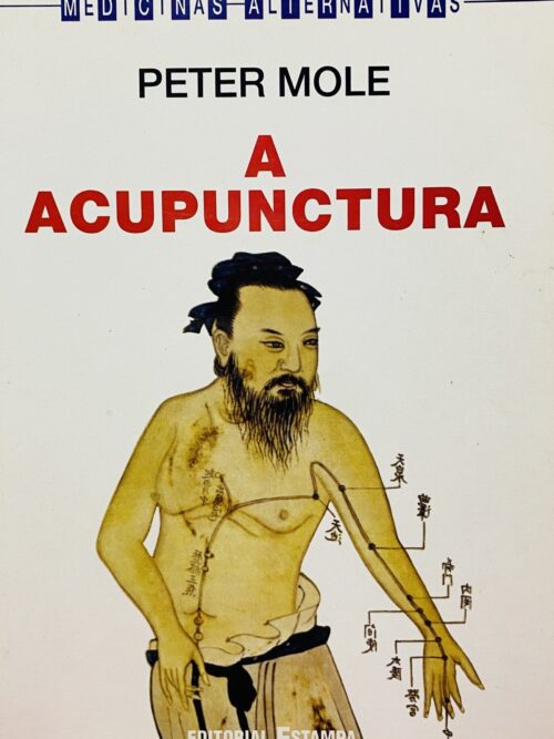 A Acupuntura - Peter Mole