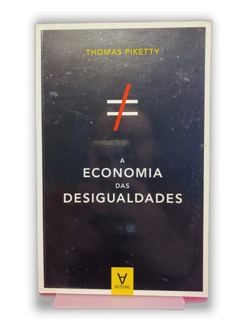 A Economia das Desigualdades - Thomas Piketty