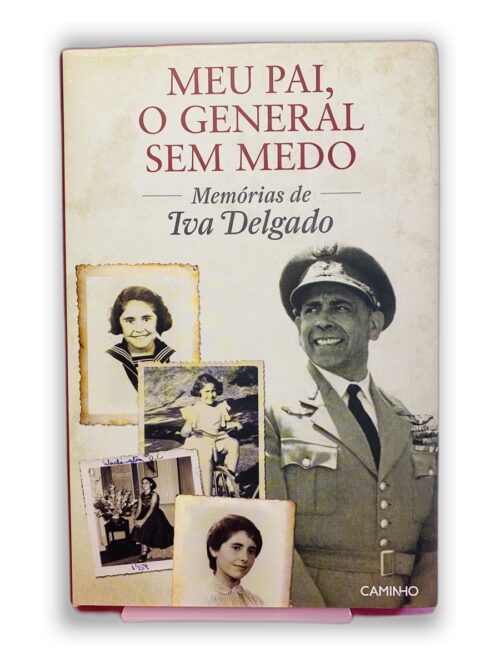 Meu Pai, o General Sem Medo - Iva Delgado