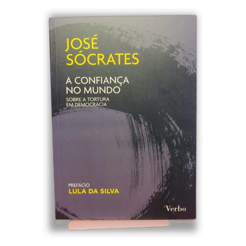 A Confiança no Mundo - José Sócrates