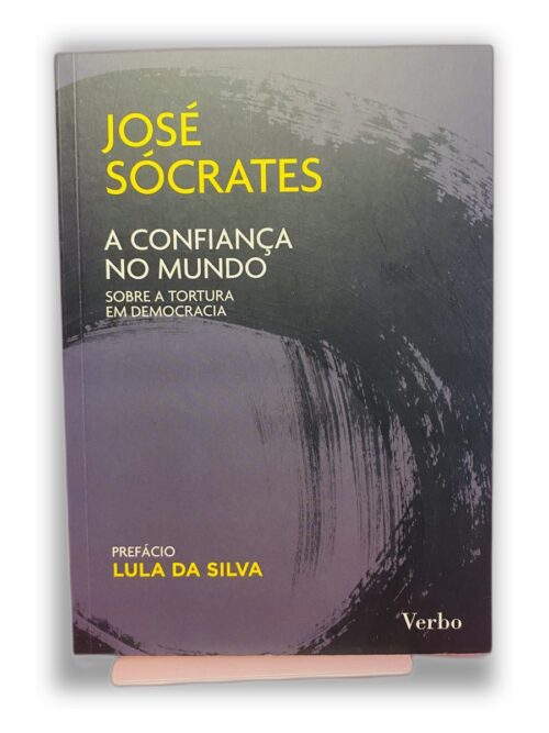 A Confiança no Mundo - José Sócrates