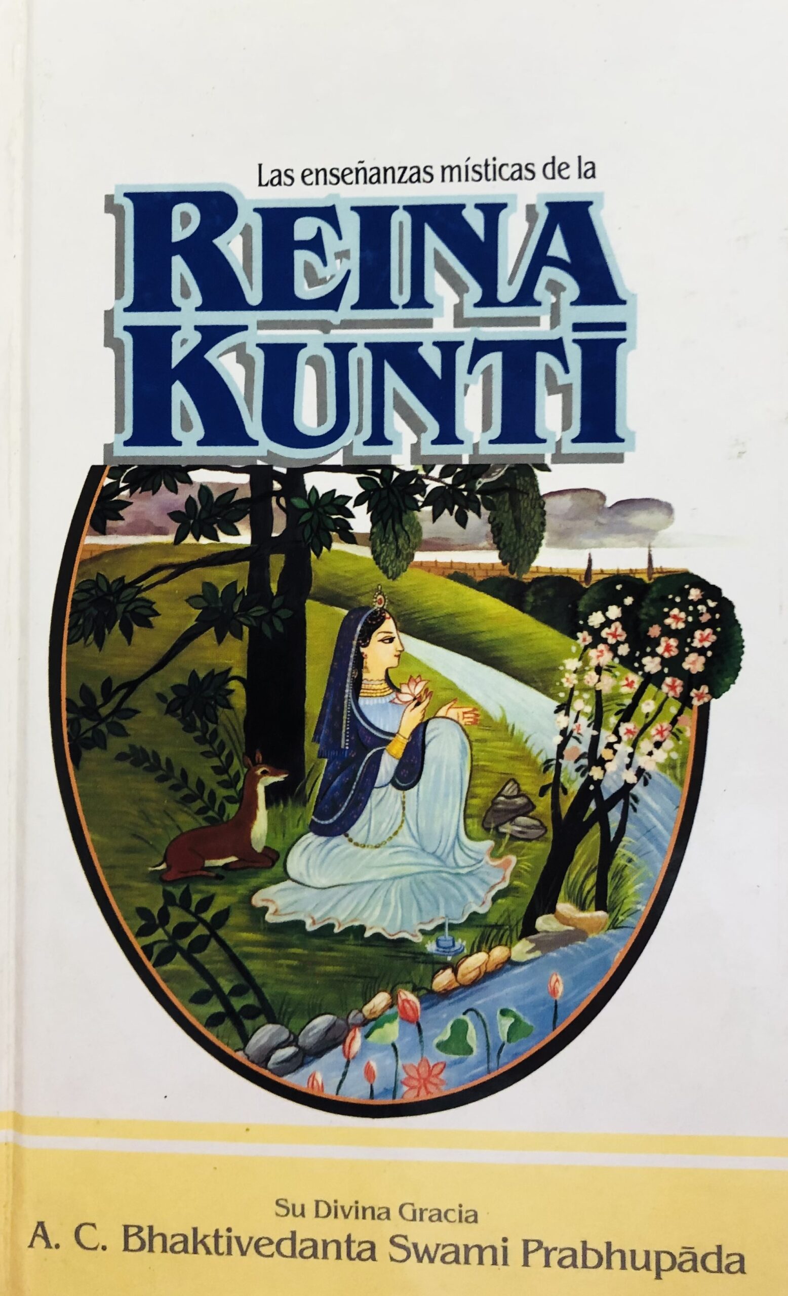 Las enseñanzas místicas de la Reina Kunti - A. C. Bhaktivedanta Swami Prabhupāda