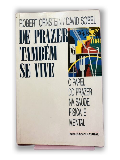 De Prazer Também Se Vive - Robert Ornstein / David Sobel