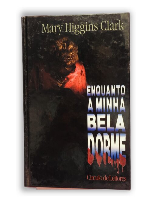 Enquanto a Minha Bela Dorme - Mary Higgins Clark