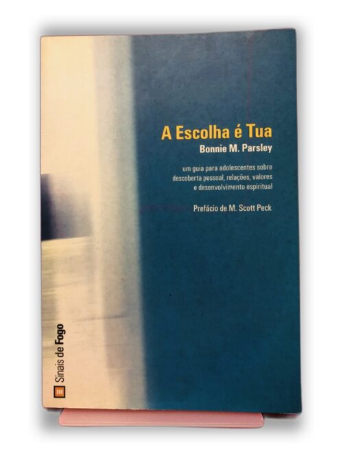 A Escolha é Tua - Bonnie M. Parsley