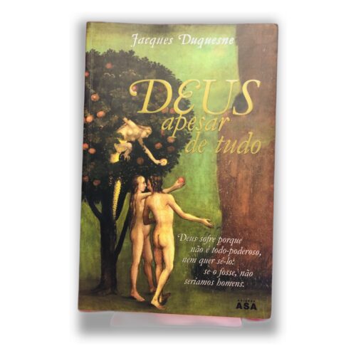 Deus apesar de tudo - Jacques Duquesne