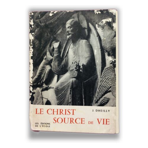 LE CHRIST SOURCE DE VIE - J. Dheilly