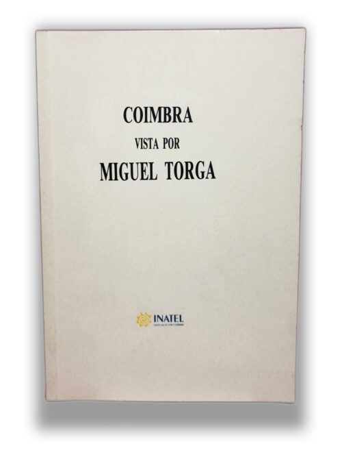 Coimbra vista por Miguel Torga - Miguel Torga