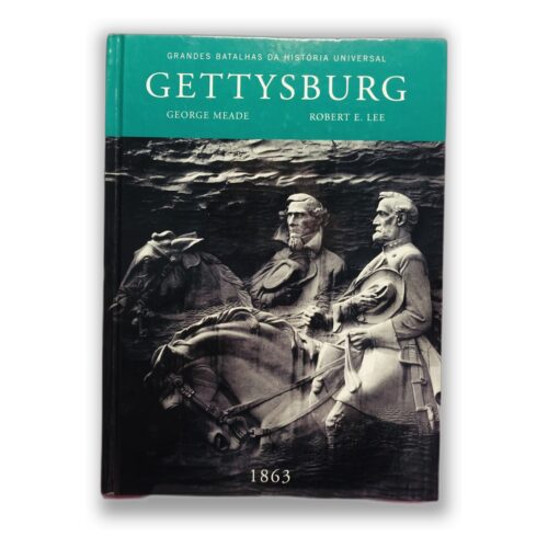 Gettysburg - George Meade, Robert E. Lee