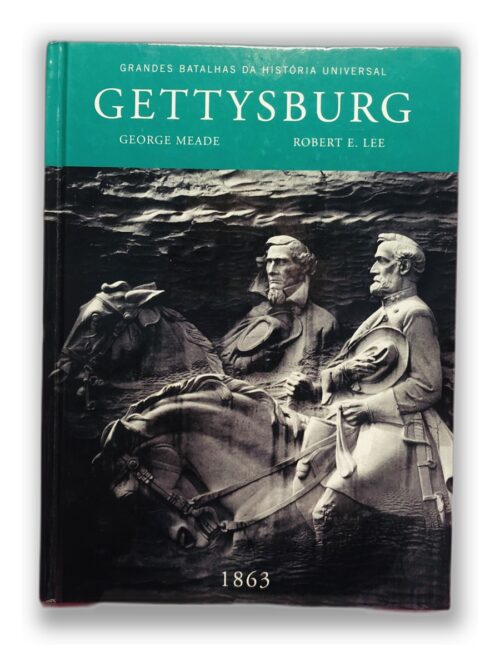 Gettysburg - George Meade, Robert E. Lee