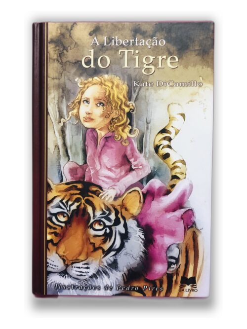 A Libertação do Tigre - Kate DiCamillo