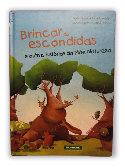Brincar as escondidas e outras histórias da Mãe Natureza - Rosário Alçada Araújo