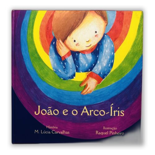 João e o Arco-Íris - M. Lúcia Carvalhas