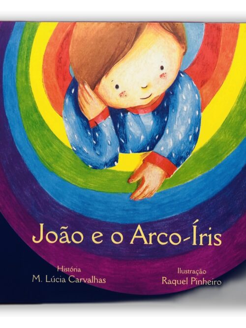 João e o Arco-Íris - M. Lúcia Carvalhas
