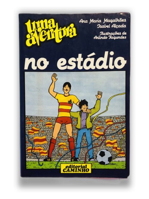 Uma Aventura no Estádio - Ana Maria Magalhães, Isabel Alçada