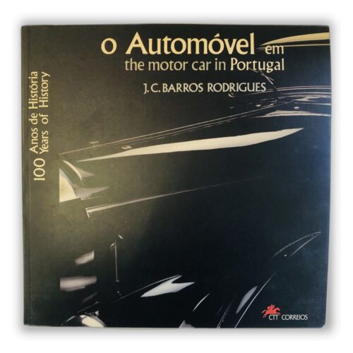 o Automóvel em the motor car in Portugal - J. C. Barros Rodrigues