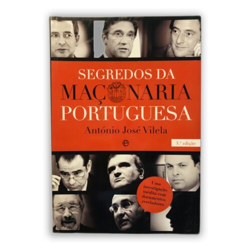 Segredos da Maçonaria Portuguesa - António José Vilela