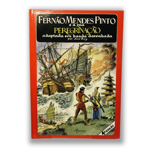 Fernão Mendes Pinto e a sua Peregrinação - José Ruy