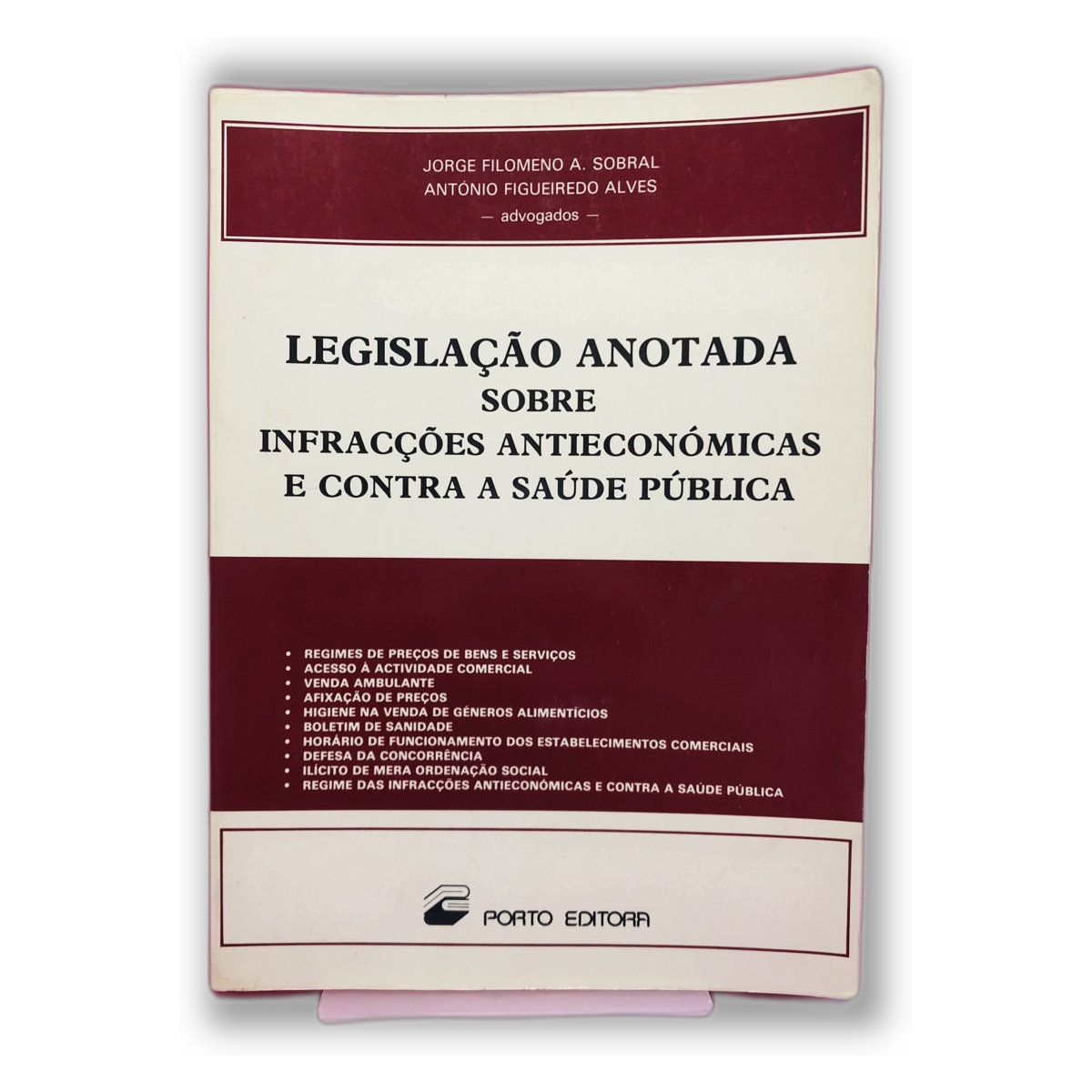 Legislação Anotada sobre Infrações Antieconômicas e Contra a Saúde Pública - Jorge Filomeno A. Sobral, António Figueiredo Alves