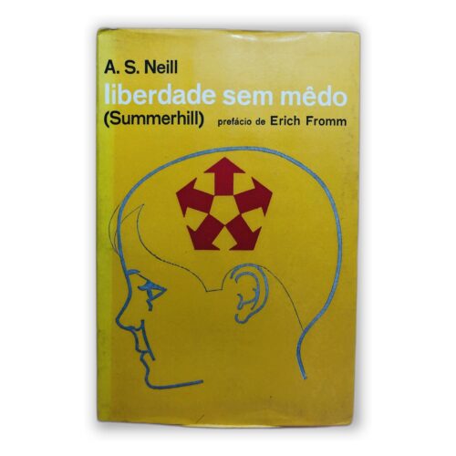 Liberdade sem medo - A. S. Neill
