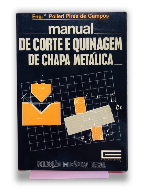 Manual de Corte e Quinagem de Chapa Metálica - Eng. O. Polleri Pires de Campos