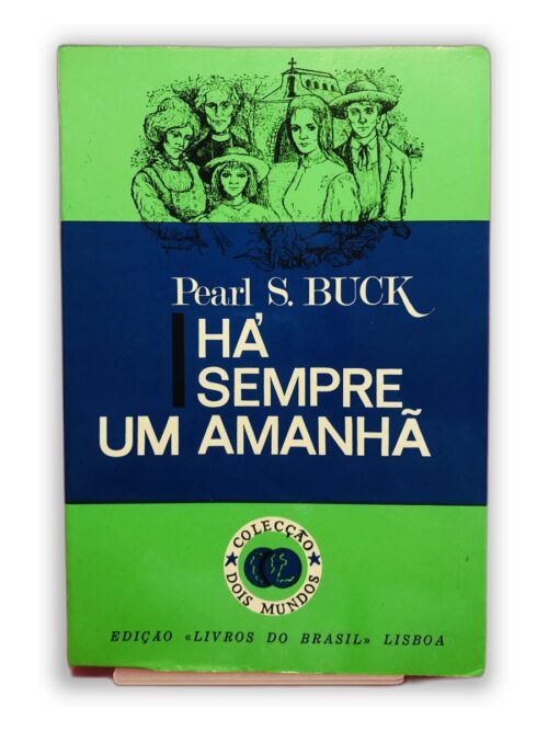 Há Sempre um Amanhã - Pearl S. Buck
