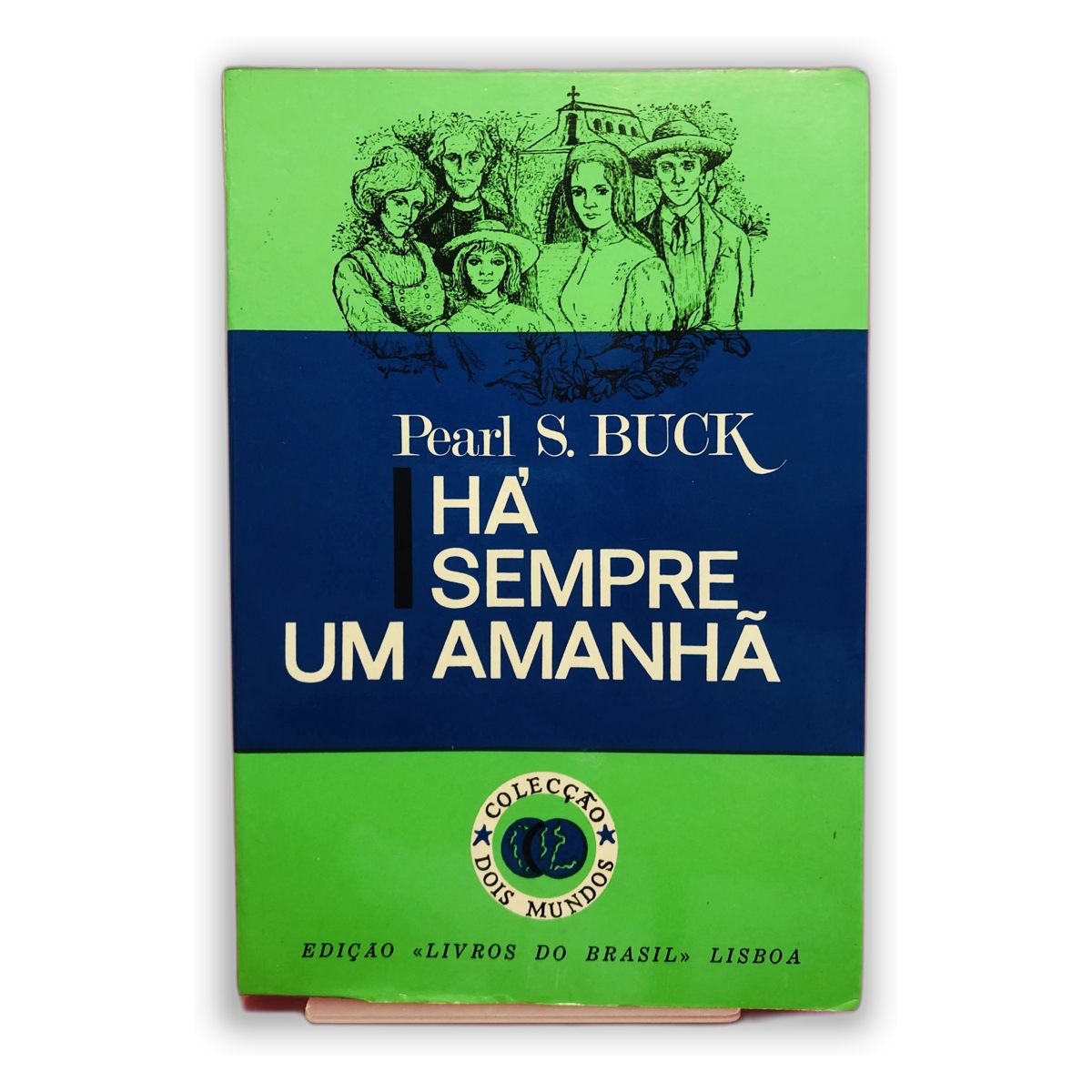 Há Sempre um Amanhã - Pearl S. Buck