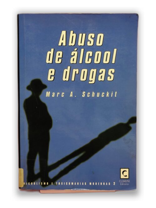 Abuso de álcool e drogas - Marc A. Schuckit