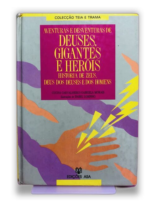 A Venturas e Desventuras de Deuses, Gigantes e Heróis - Cuca Carvalheiro / Gabriela Morais