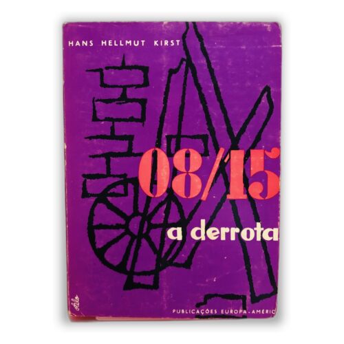 08/15 a derrota - Hans Hellmut Kirst