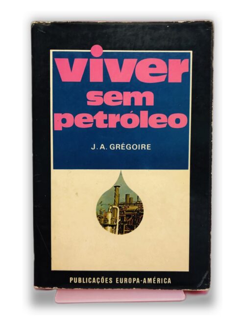 Viver sem petróleo - J. A. Grégoire