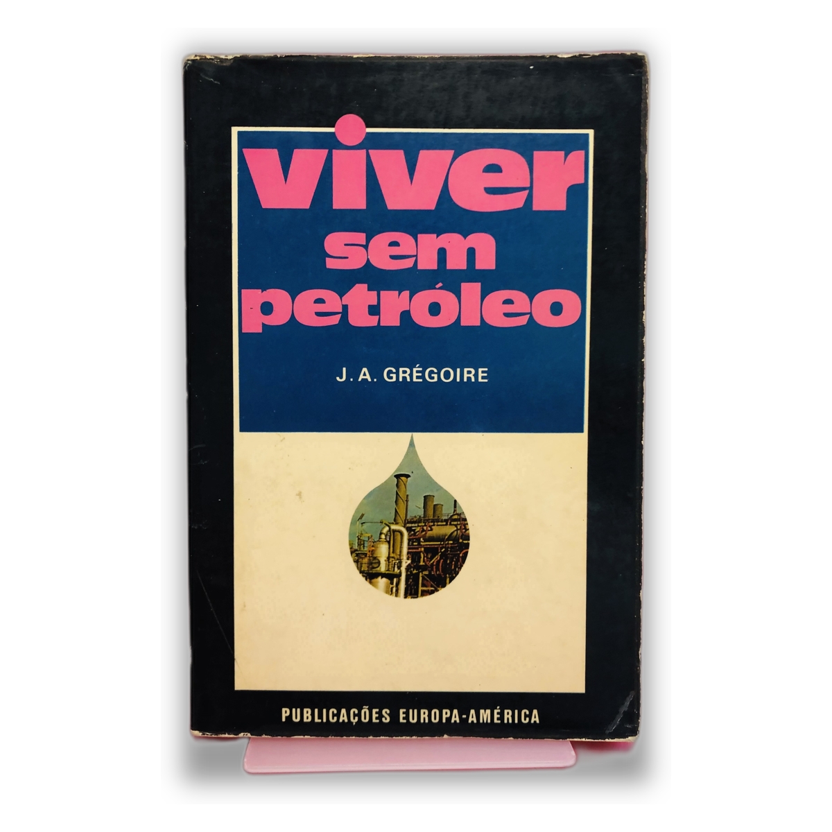 Viver sem petróleo - J. A. Grégoire