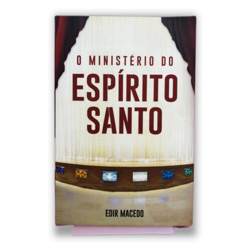 O Ministério do Espírito Santo - Edir Macedo